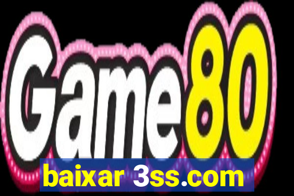 baixar 3ss.com